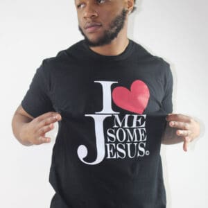 I Luv Me Some Jesus (Black) - Tee