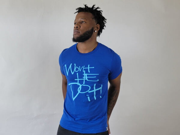 man in blue "won't he do it" tee