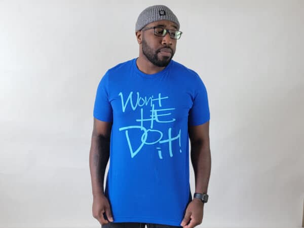 "Won't He Do It" T-Shirt - Image 5